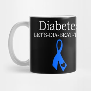 Diabetes - Lets Dia Beat This Mug